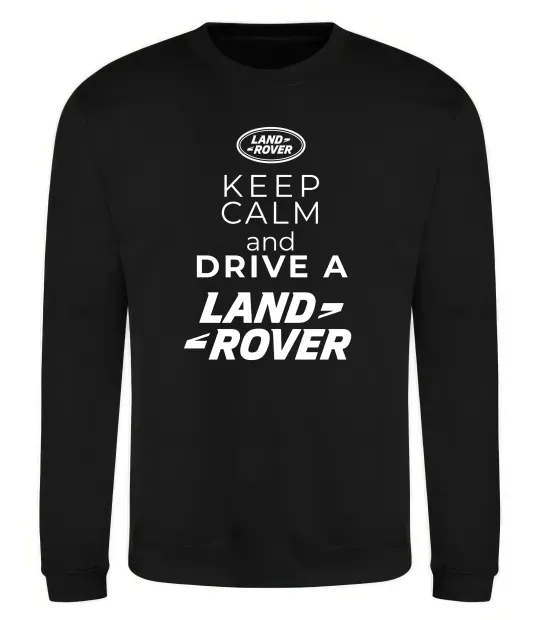 Свитшот Keep calm and drive Land Rover Черный фото