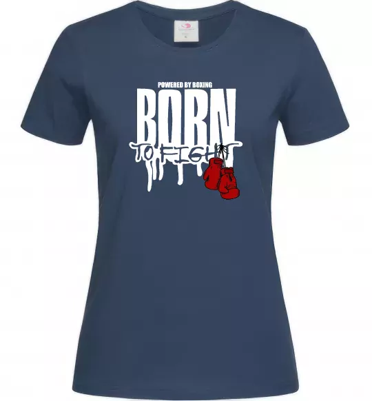 Женская футболка Born to fight Темно-синий фото