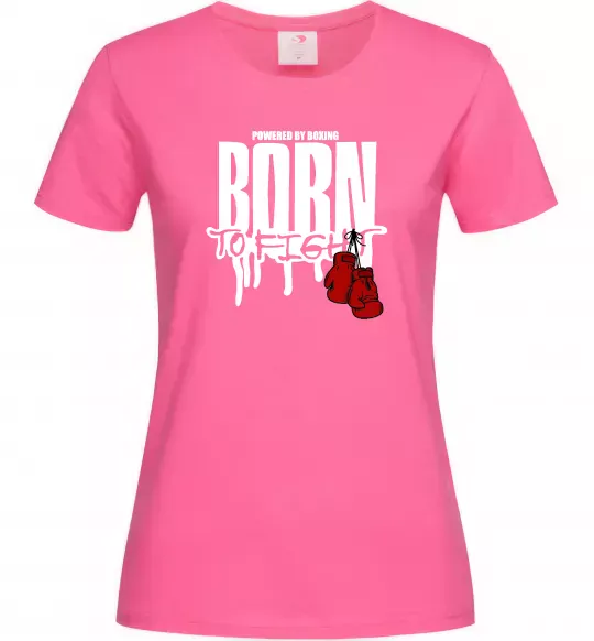 Женская футболка Born to fight Ярко-розовый фото