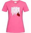 Женская футболка Born to fight Ярко-розовый фото