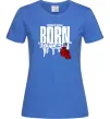 Женская футболка Born to fight Ярко-синий фото