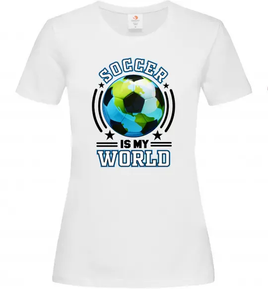 Жіноча футболка Soccer is my world Білий фото