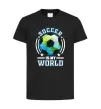 Дитяча футболка Soccer is my world Чорний фото
