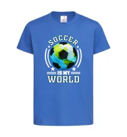 Детская футболка Soccer is my world Ярко-синий фото