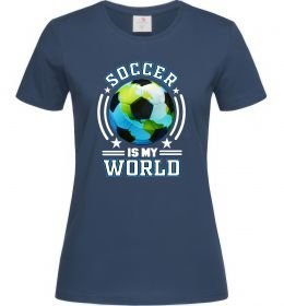 Жіноча футболка Soccer is my world