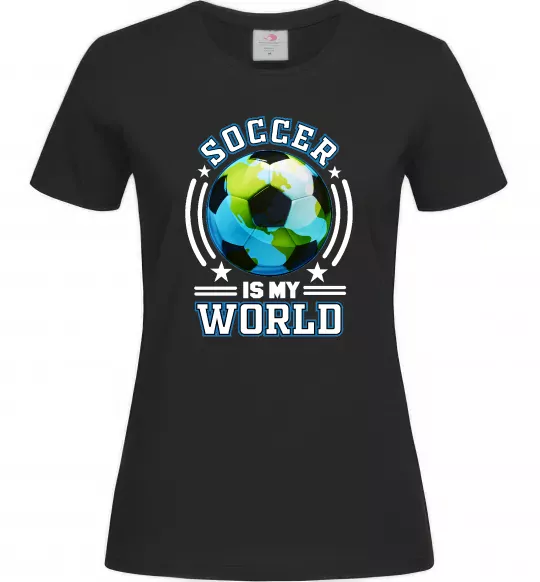Жіноча футболка Soccer is my world Чорний фото