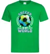 Мужская футболка Soccer is my world Зеленый фото