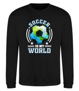 Свитшот Soccer is my world