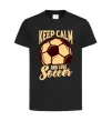 Детская футболка Keep calm and love Soccer Черный фото