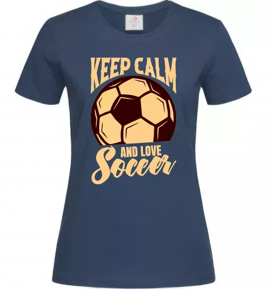 Жіноча футболка Keep calm and love Soccer Темно-синій фото