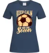 Жіноча футболка Keep calm and love Soccer Темно-синій фото