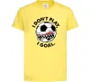 Детская футболка I don`t play I goal Лимонный фото