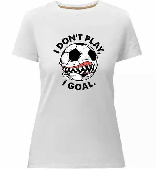 Жіноча преміум футболка I don`t play I goal Білий фото