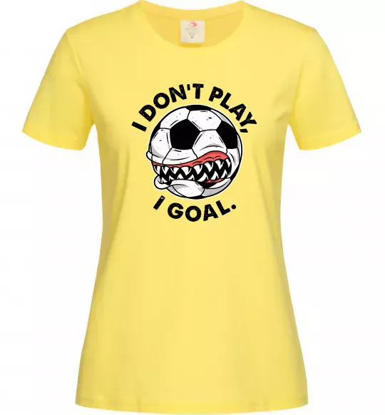 Женская футболка I don`t play I goal Лимонный фото