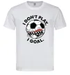 Мужская футболка I don`t play I goal Белый фото
