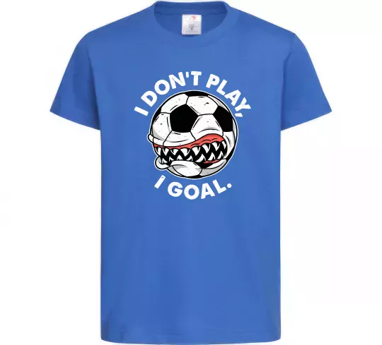 Детская футболка I don`t play I goal Ярко-синий фото