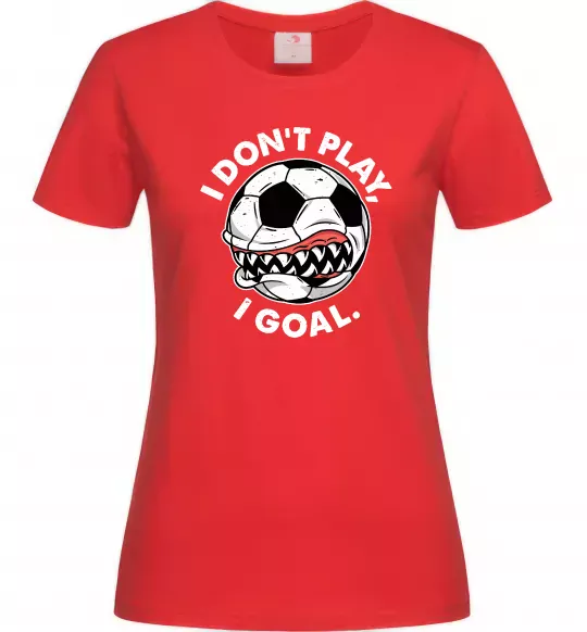 Женская футболка I don`t play I goal Красный фото