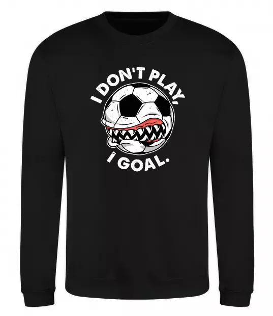 Свитшот I don`t play I goal Черный фото