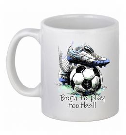 Чашка керамическая Born to play football