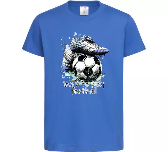 Детская футболка Born to play football Ярко-синий фото