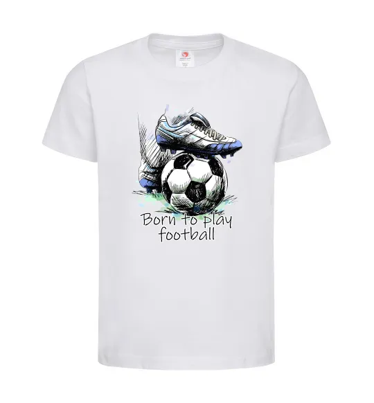 Детская футболка Born to play football Белый фото