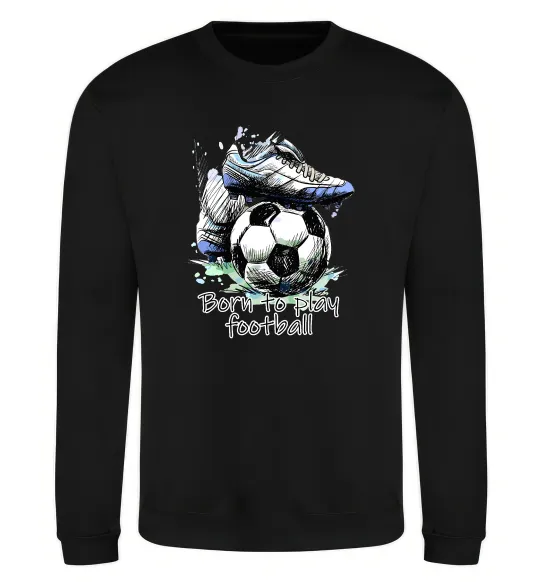 Свитшот Born to play football Черный фото