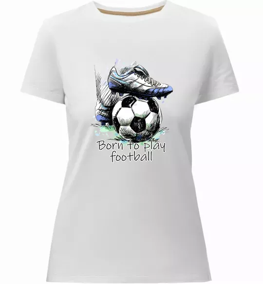 Жіноча преміум футболка Born to play football Білий фото