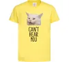 Дитяча футболка Can`t hear you cat Лимонний Дитяча футболка Can`t hear you cat Лимонний фото