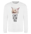 Свитшот Can`t hear you cat Белый фото