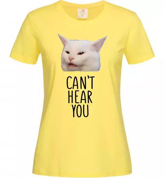 Жіноча футболка Can`t hear you cat Лимонний фото