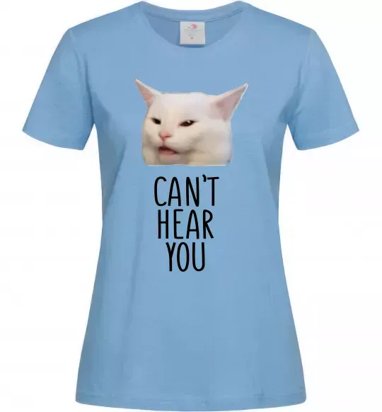 Жіноча футболка Can`t hear you cat Блакитний фото
