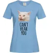 Жіноча футболка Can`t hear you cat Блакитний фото