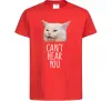 Дитяча футболка Can`t hear you cat Червоний Дитяча футболка Can`t hear you cat Червоний фото