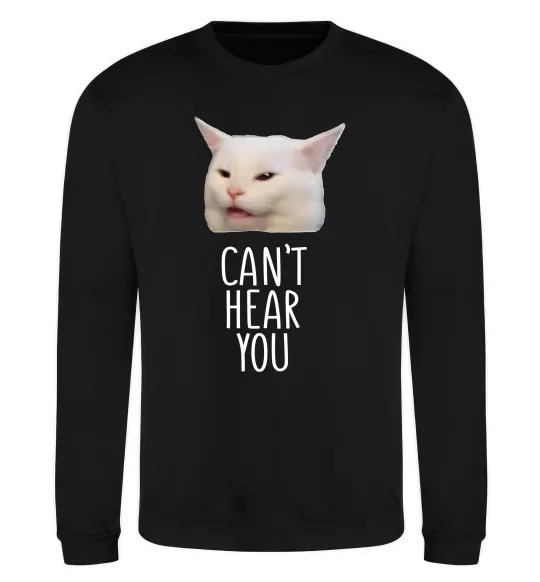 Свитшот Can`t hear you cat Черный фото