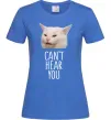 Жіноча футболка Can`t hear you cat Яскраво-синій фото