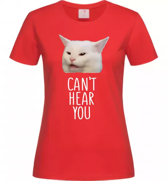 Жіноча футболка Can`t hear you cat Червоний фото