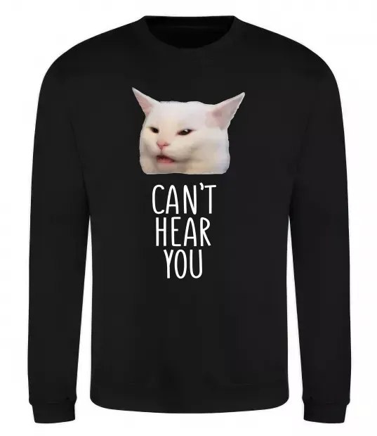 Свитшот Can`t hear you cat Черный фото