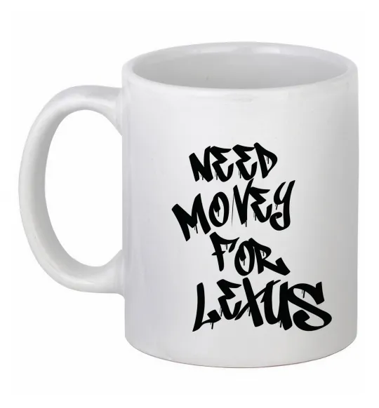 Чашка керамічна Need money for Lexus Білий фото