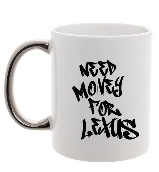 Чашка з кольоровою ручкою Need money for Lexus Срібло фото