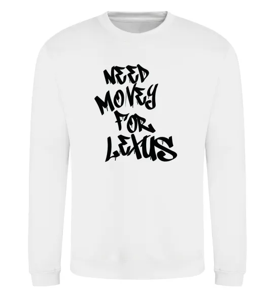 Свитшот Need money for Lexus Белый фото