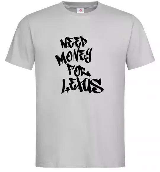 Мужская футболка Need money for Lexus Серый фото