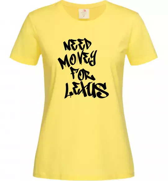 Жіноча футболка Need money for Lexus Лимонний фото