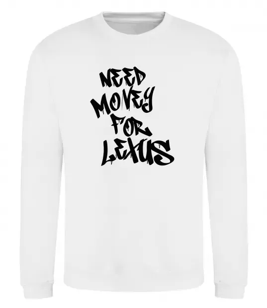 Свитшот Need money for Lexus Белый фото