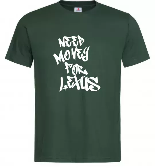 Мужская футболка Need money for Lexus Темно-зеленый фото
