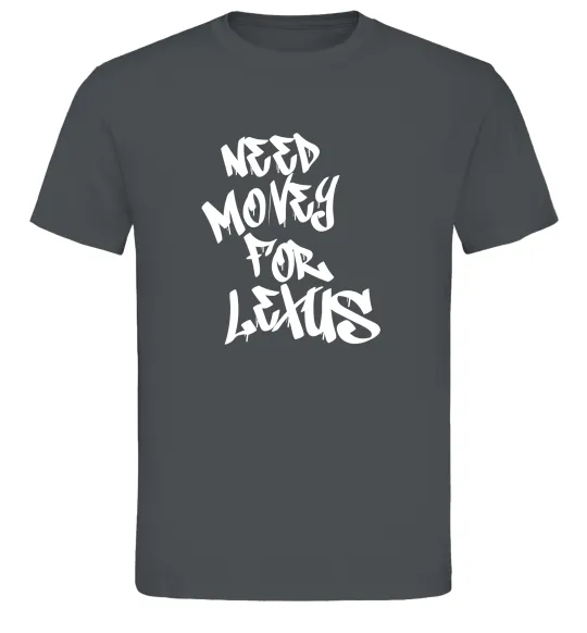 Мужская футболка Need money for Lexus Графит фото