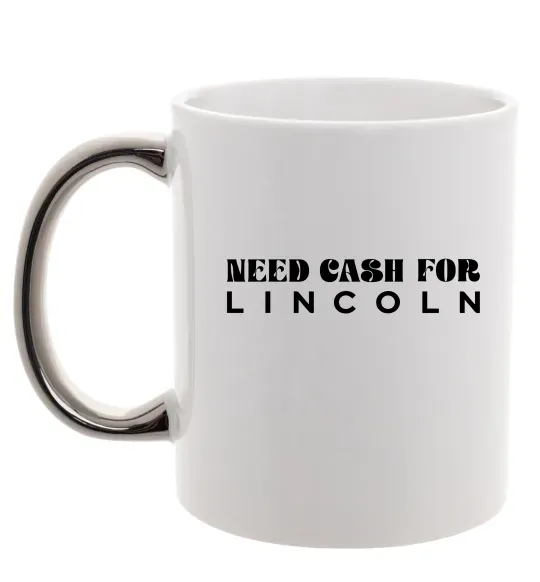 Чашка с цветной ручкой Need cash for Lincoln Серебро фото