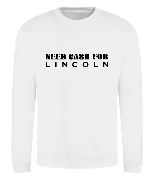 Світшот Need cash for Lincoln Білий фото