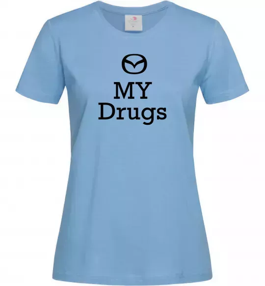 Женская футболка Mazda my drugs Голубой фото