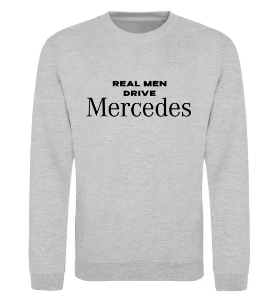 Світшот Real men drive Mercedes Сірий меланж фото