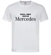 Мужская футболка Real men drive Mercedes Белый фото